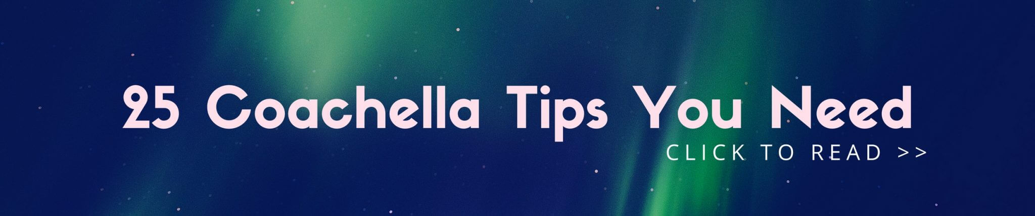 Tips for Coachella