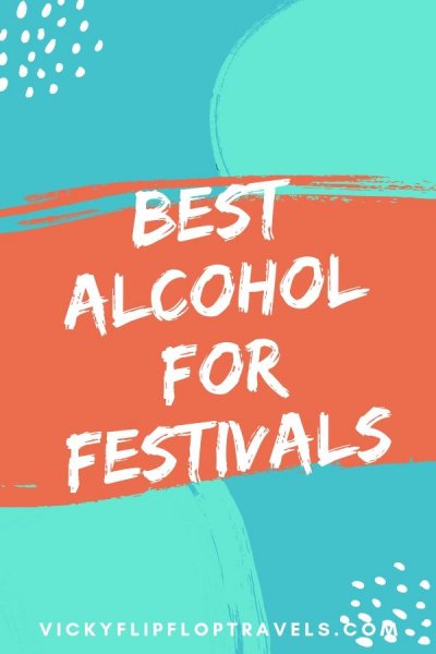 what alcohol to take to festivals